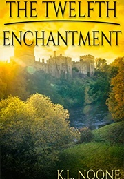 The Twelfth Enchantment (KL Noone)