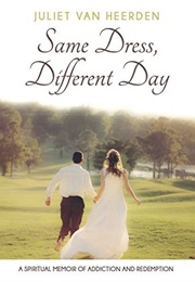 Same Dress, Different Day (Juliet Van Heerden)