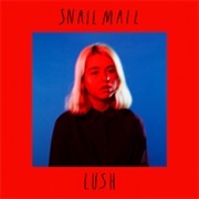 &#39;Lush&#39; by Snail Mail (2018)