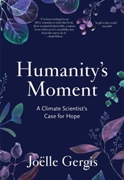 Humanity&#39;s Moment (Joëlle Gergis)