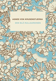 Den Blå Rullgardinen (Agnes Von Krusenstjerna)