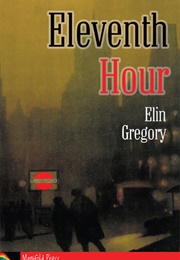 Eleventh Hour (Elin Gregory)