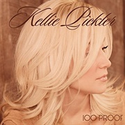 Kellie Pickler- 100 Proof