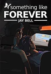 Something Like Forever (Jay Bell)