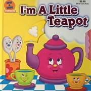 I&#39;m a Little Teapot