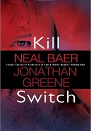 Kill Switch (Jonathan Greene and Neal Baer)