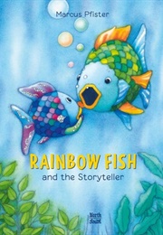 Rainbow Fish and the Storyteller (Marcus Pfister)