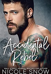 Accidental Rebel (Nicole Snow)