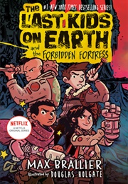 The Last Kids on Earth and the Forbidden Fortress (Max Brallier)