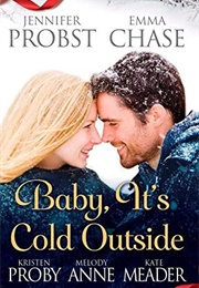 Baby, It&#39;s Cold Outside (Jennifer Probst)