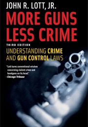 More Guns, Less Crime (John R. Lott)