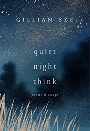 Quiet Night Think (Gillian Sze)