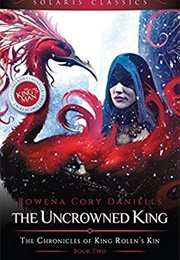 The Uncrowned King (Rowena Cory Daniells)