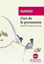 L&#39;art De La Persuasion (Guiguzi)