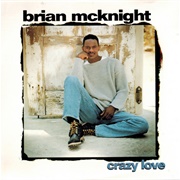 Crazy Love- Brian McKnight
