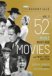 The Essentials, Vol. 2: 52 More Must-See Movies and Why They Matter (Jeremy Arnold)