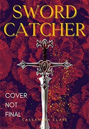 Sword Catcher (Cassandra Clare)