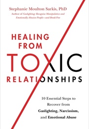 Healing From Toxic Relationships (Stephanie Moulton Sarkis)