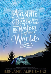 Aristotle and Dante Dive Into the Waters of the World (Aristotle and Dante, #2) (Benjamin Alire Sáenz)