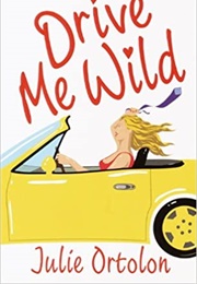 Drive Me Wild (Julie Ortolon)