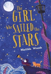 The Girl Who Sailed the Stars (Matilda Woods)