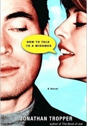 How to Talk to a Widower (Jonathan Tropper)