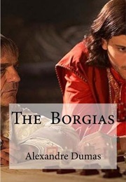 The Borgias (Alexandre Dumas)