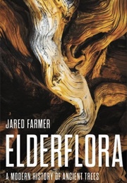 Elderflora (Jared Farmer)