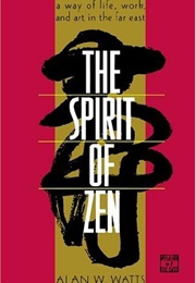 The Spirit of Zen (Alan W. Watts)