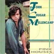 &#39;Pink Houses&#39; - John Mellencamp