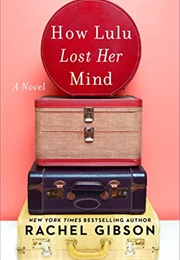 How Lulu Lost Her Mind (Rachel Gibson)