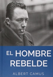 El Hombre Rebelde (Albert Camus)