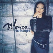 Monica, &quot;The First Night&quot;