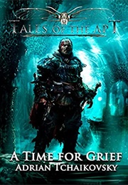 A Time for Grief (Adrian Tchaikovsky)