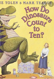 How Do Dinosaurs Count to Ten? (Jane Yolen)