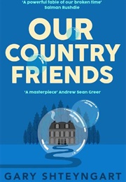 Our Country Friends (Gary Shteyngart)