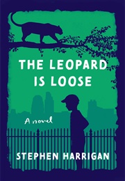 The Leopard Is Loose (Stephen Harrigan)