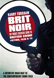 Brit Noir (Barry Forshaw)