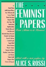 The Feminist Papers (Alice Rossi (Editor))