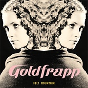 Felt Mountain - Goldfrapp