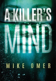 A Killer&#39;s Mind (Zoe Bentley Mystery #1) (Mike Omer)