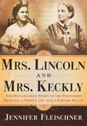 Mrs. Lincoln and Mrs. Keckly (Jennifer Fleischer)