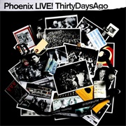 Live! Thirty Days Ago (Phoenix, 2004)