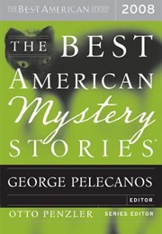 Best American Mystery Stories 2008 ((George Pelecanos, Ed.; Various Authors))