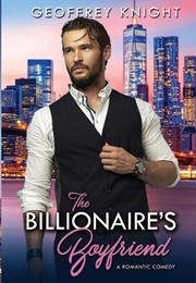 The Billionaire&#39;s Boyfriend (Geoffrey Knight)