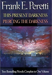 This Present Darkness/Piercing the Darkness (Frank Peretti)