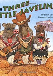 The Three Little Javelinas (Susan Lowell)