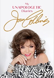 My Unapologetic Diaries (Joan Collins)