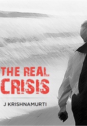 The Real Crisis (Krishnamurti)