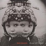 River of Deceit - Mad Season